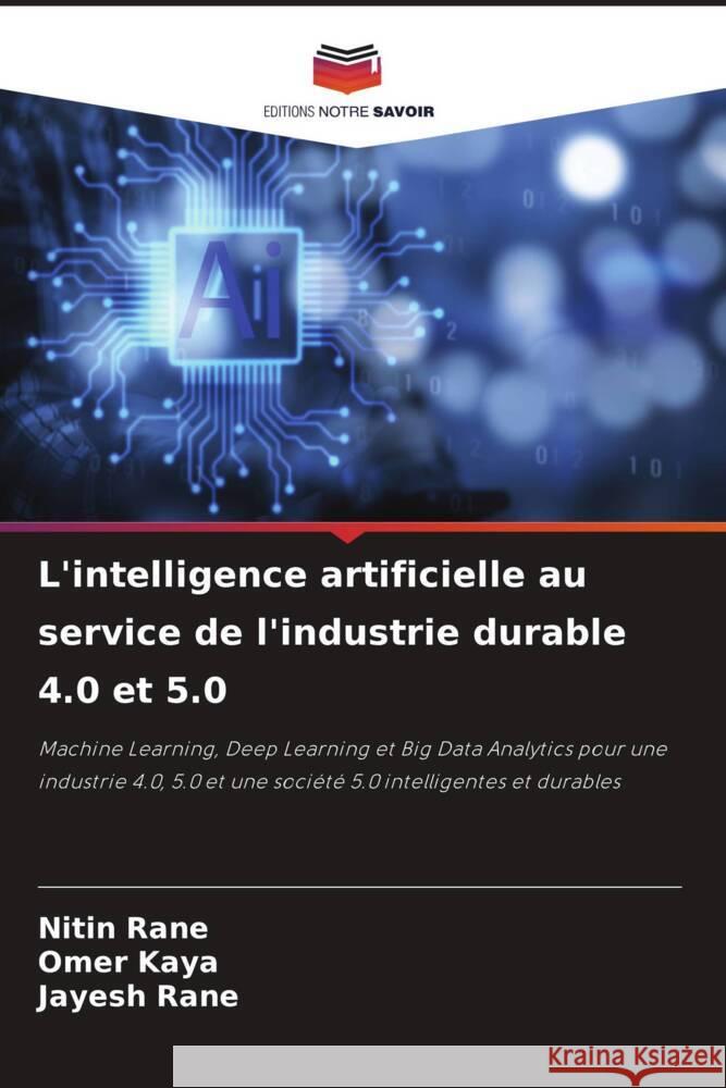 L'intelligence artificielle au service de l'industrie durable 4.0 et 5.0 Nitin Rane Omer Kaya Jayesh Rane 9786208080556