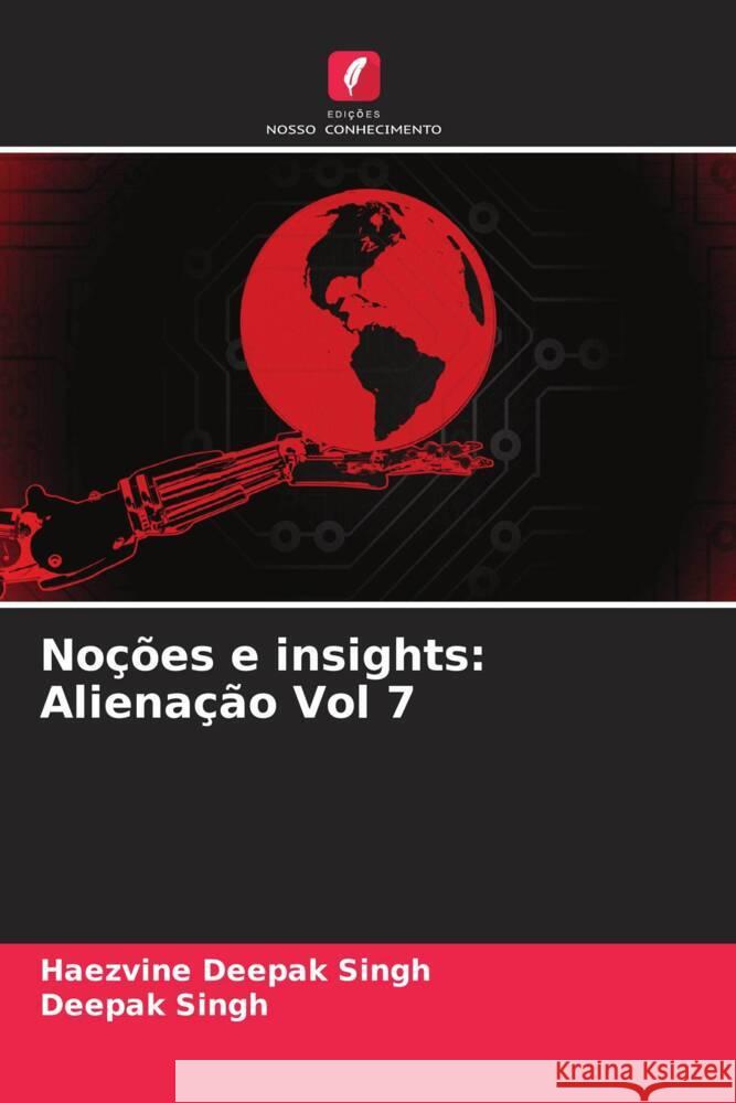 No??es e insights: Aliena??o Vol 7 Haezvine Deepak Singh Deepak Singh 9786208080822 Edicoes Nosso Conhecimento