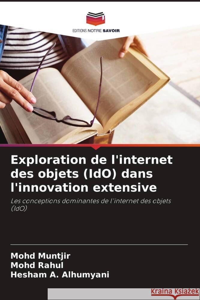 Exploration de l'internet des objets (IdO) dans l'innovation extensive Mohd Muntjir Mohd Rahul Hesham A 9786208081171