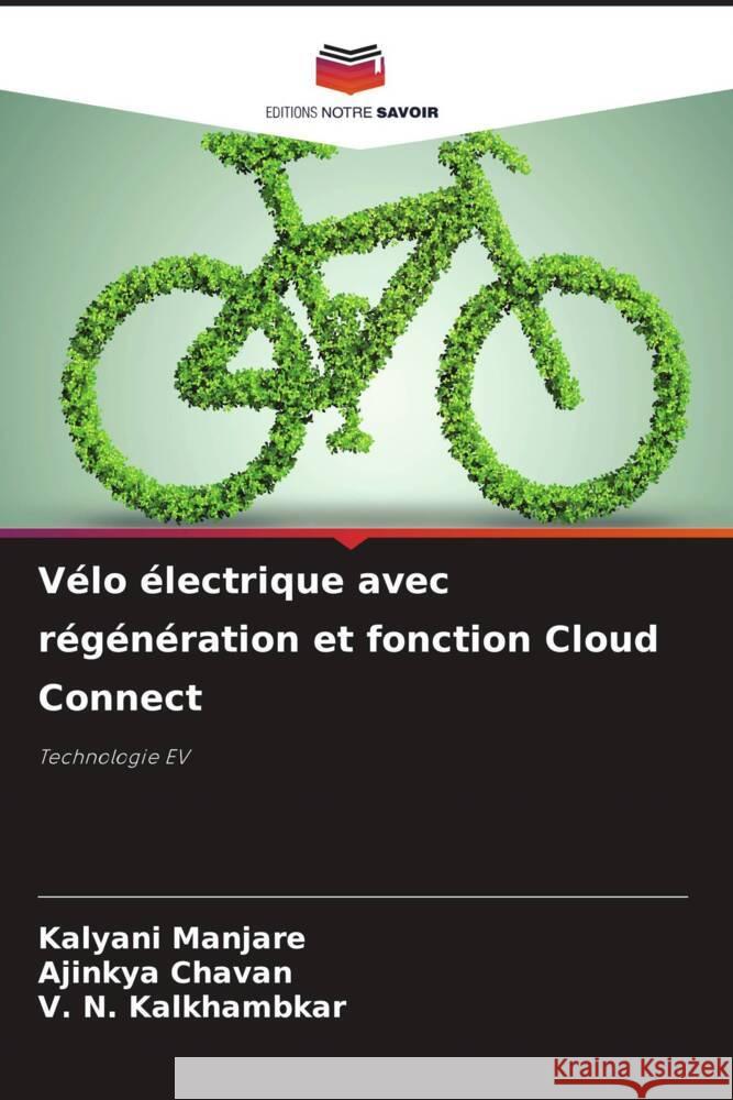 Vélo électrique avec régénération et fonction Cloud Connect Manjare, Kalyani, Chavan, Ajinkya, Kalkhambkar, V. N. 9786208081270 Editions Notre Savoir