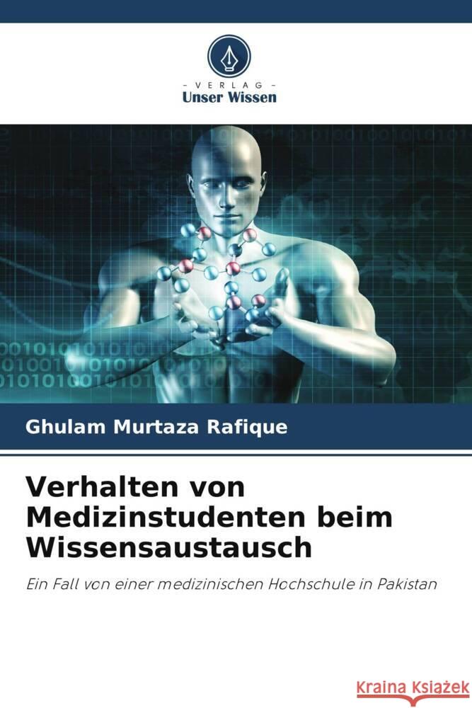 Verhalten von Medizinstudenten beim Wissensaustausch Rafique, Ghulam Murtaza 9786208081874