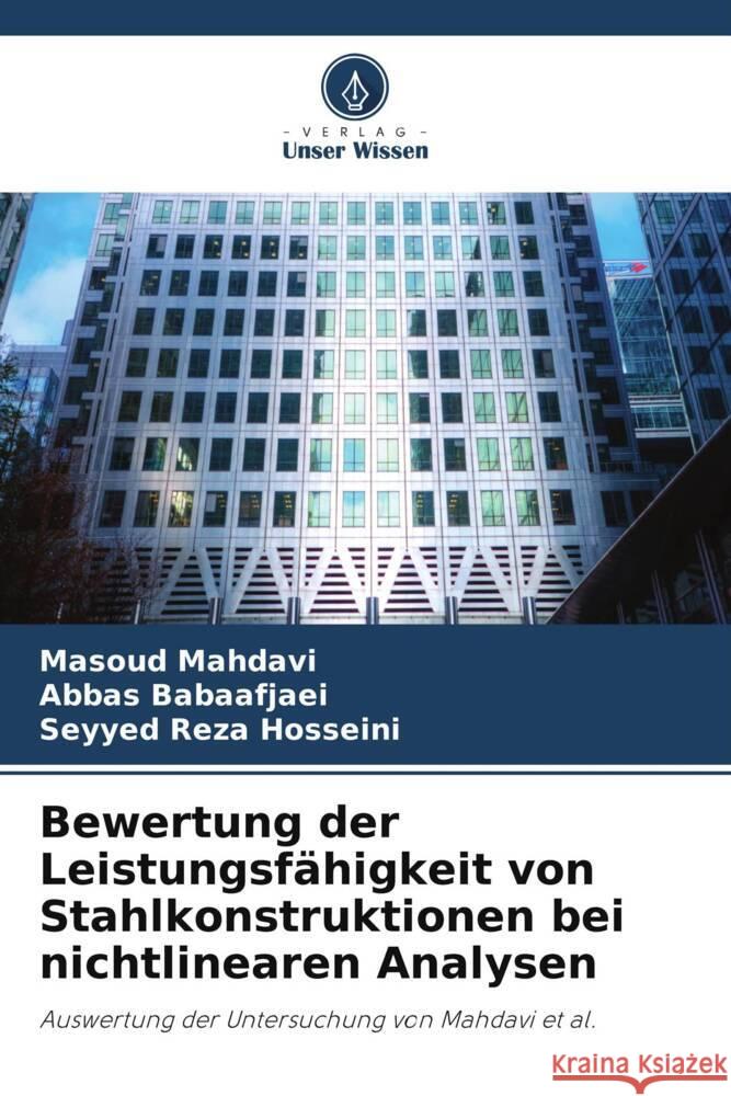 Bewertung der Leistungsfähigkeit von Stahlkonstruktionen bei nichtlinearen Analysen Mahdavi, Masoud, Babaafjaei, Abbas, Hosseini, Seyyed Reza 9786208082475 Verlag Unser Wissen