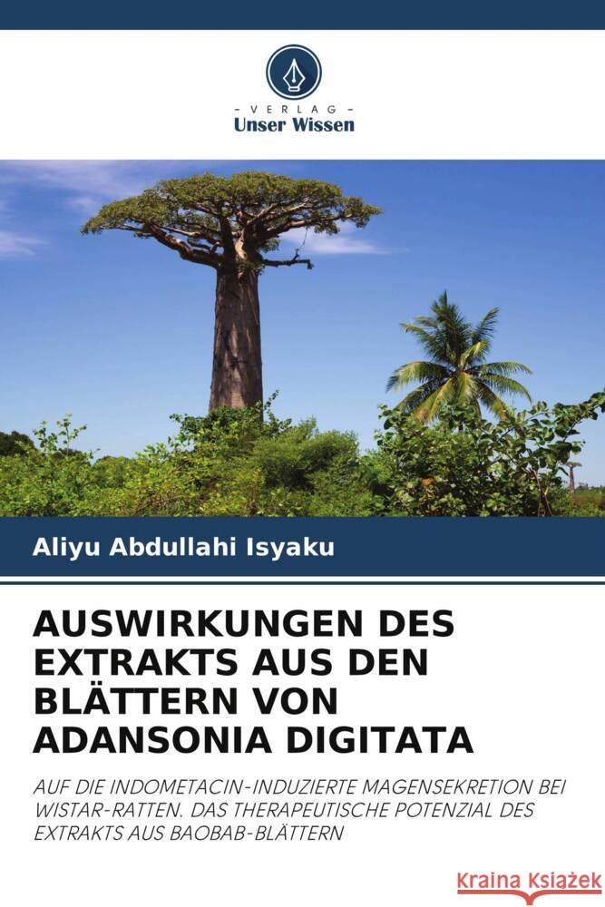 AUSWIRKUNGEN DES EXTRAKTS AUS DEN BLÄTTERN VON ADANSONIA DIGITATA Isyaku, Aliyu Abdullahi 9786208082529