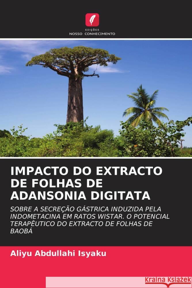 IMPACTO DO EXTRACTO DE FOLHAS DE ADANSONIA DIGITATA Isyaku, Aliyu Abdullahi 9786208082550