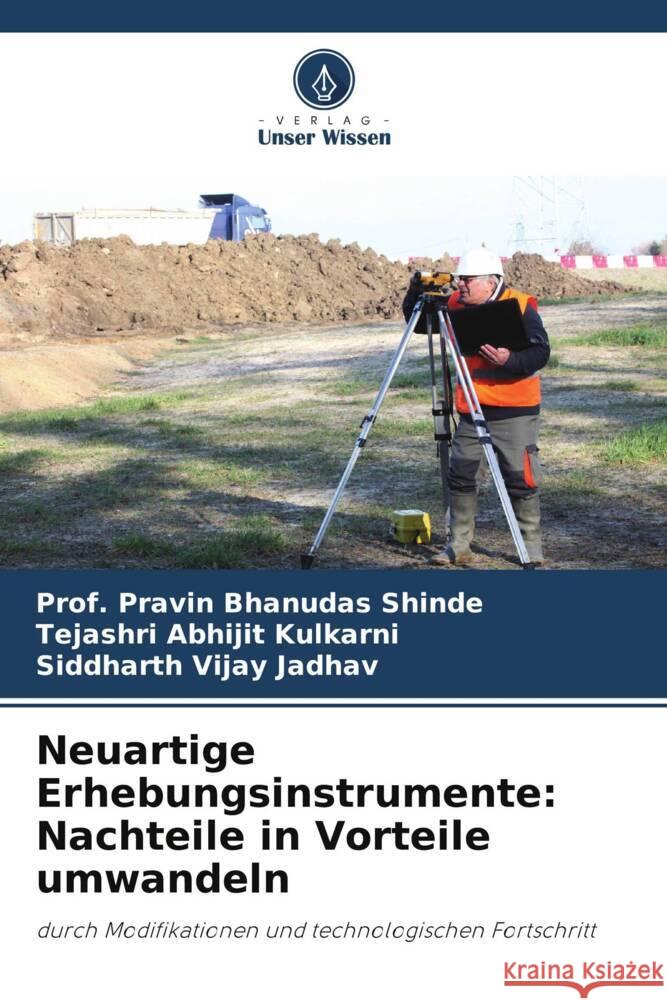 Neuartige Erhebungsinstrumente: Nachteile in Vorteile umwandeln Shinde, Prof. Pravin Bhanudas, Kulkarni, Tejashri Abhijit, Jadhav, Siddharth Vijay 9786208082925