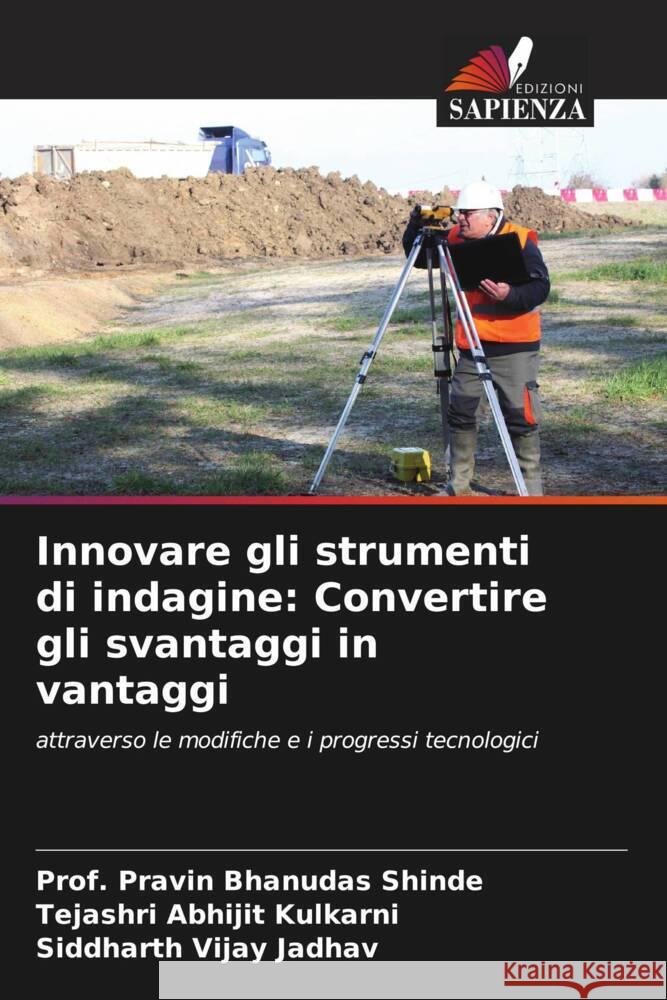 Innovare gli strumenti di indagine: Convertire gli svantaggi in vantaggi Shinde, Prof. Pravin Bhanudas, Kulkarni, Tejashri Abhijit, Jadhav, Siddharth Vijay 9786208082970