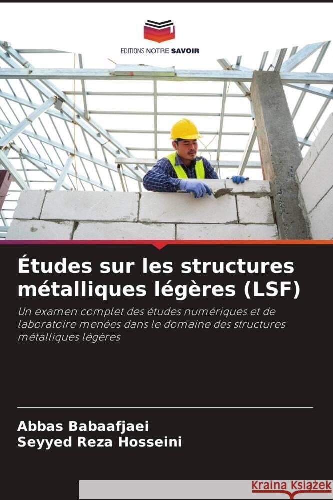 Études sur les structures métalliques légères (LSF) Babaafjaei, Abbas, Hosseini, Seyyed Reza 9786208083069 Editions Notre Savoir