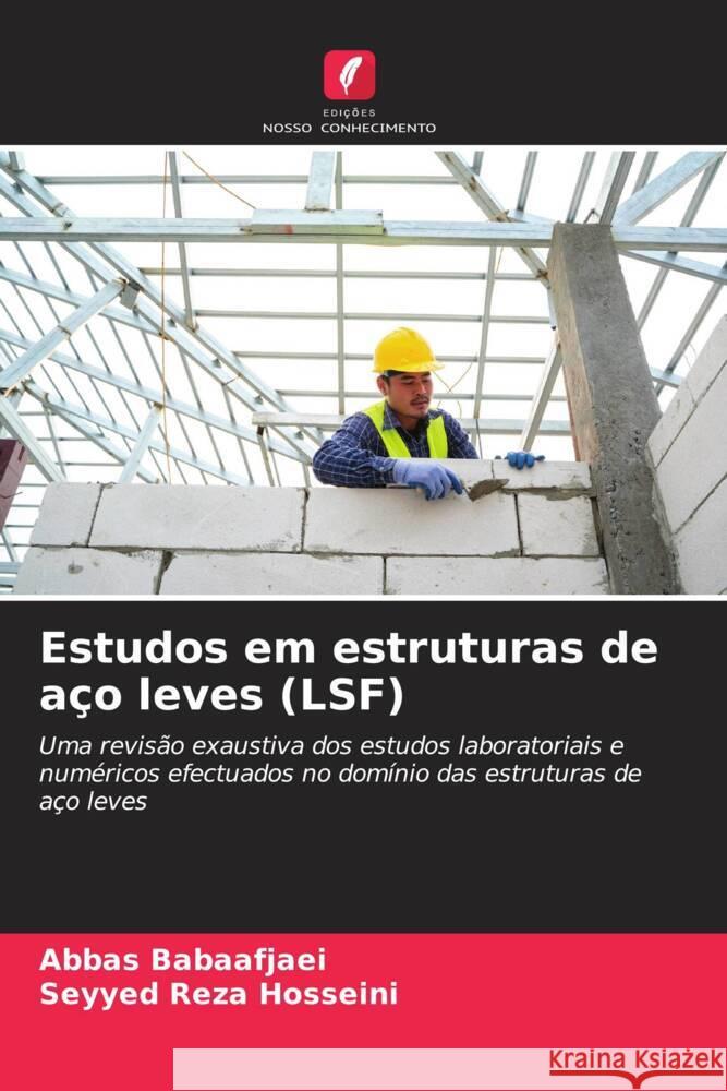 Estudos em estruturas de aço leves (LSF) Babaafjaei, Abbas, Hosseini, Seyyed Reza 9786208083083 Edições Nosso Conhecimento