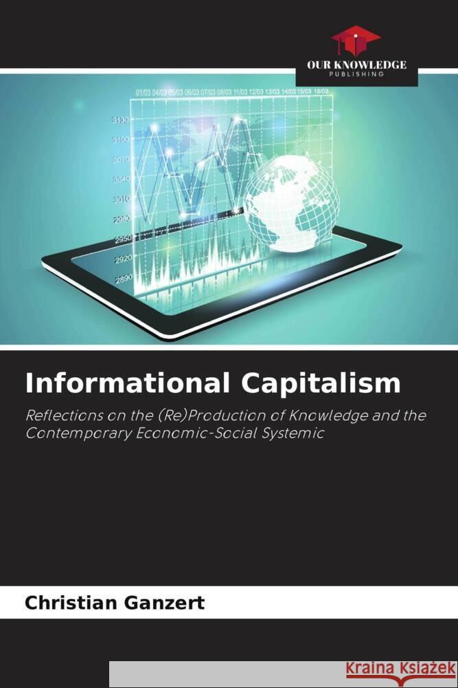 Informational Capitalism Ganzert, Christian 9786208083236 Our Knowledge Publishing