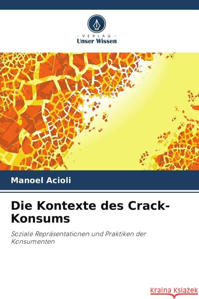 Die Kontexte des Crack-Konsums Acioli, Manoel 9786208083342