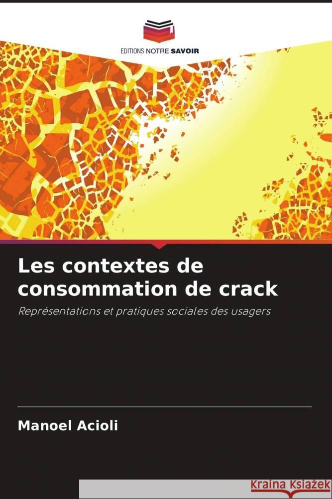 Les contextes de consommation de crack Acioli, Manoel 9786208083380