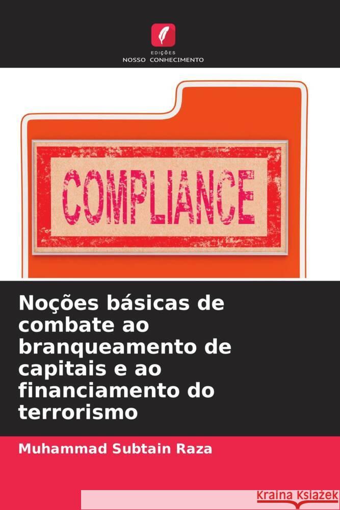 Noções básicas de combate ao branqueamento de capitais e ao financiamento do terrorismo Raza, Muhammad Subtain 9786208083441
