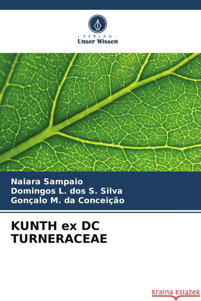 KUNTH ex DC TURNERACEAE Sampaio, Naiara, dos S. Silva, Domingos L., Conceição, Gonçalo M. da 9786208084066