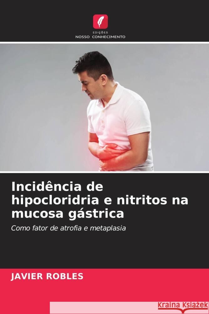 Incidência de hipocloridria e nitritos na mucosa gástrica ROBLES, JAVIER 9786208084479