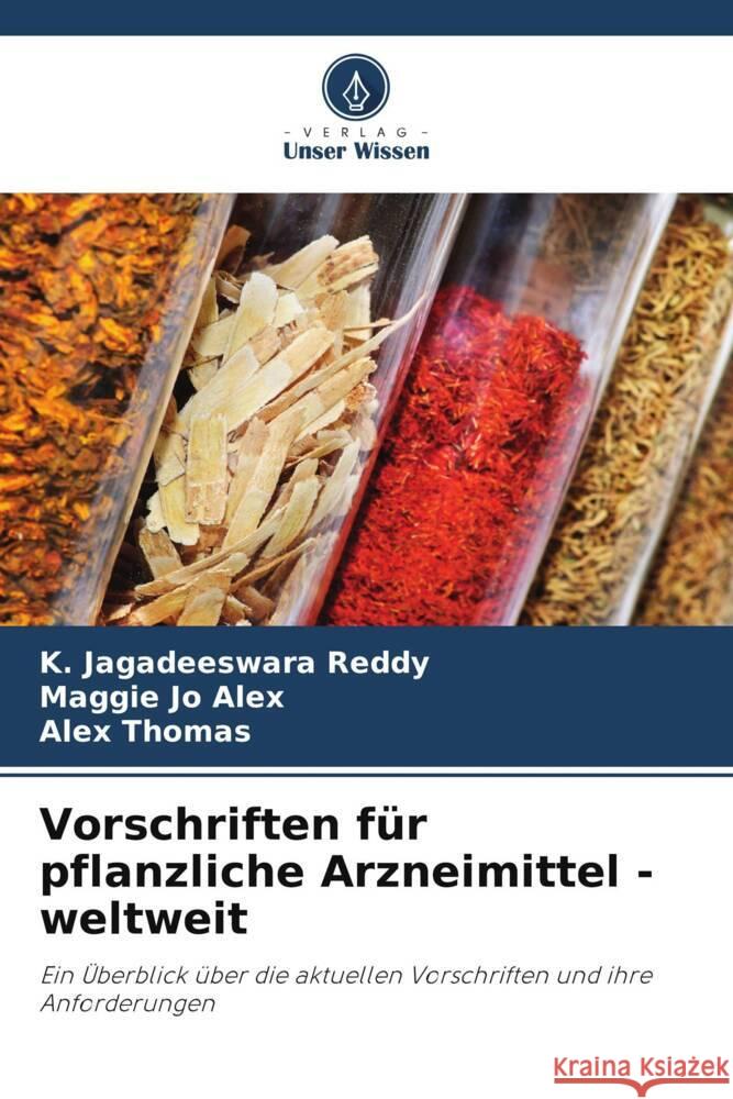 Vorschriften für pflanzliche Arzneimittel - weltweit Reddy, K. Jagadeeswara, Alex, Maggie Jo, Thomas, Alex 9786208084585 Verlag Unser Wissen