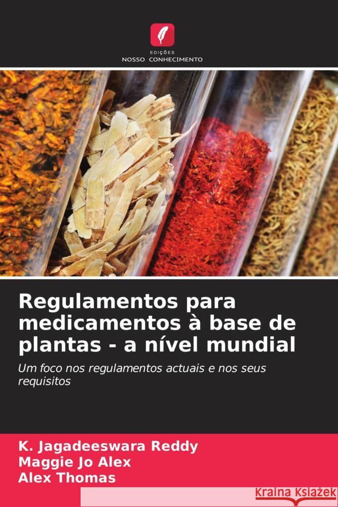 Regulamentos para medicamentos à base de plantas - a nível mundial Reddy, K. Jagadeeswara, Alex, Maggie Jo, Thomas, Alex 9786208084622 Edições Nosso Conhecimento