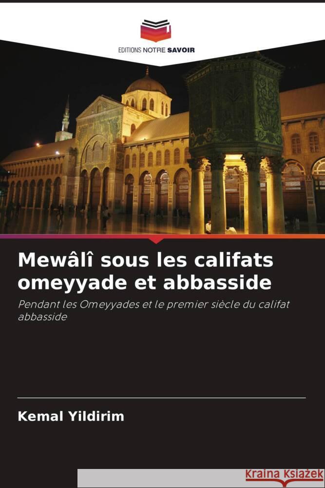 Mewâlî sous les califats omeyyade et abbasside Yildirim, Kemal 9786208084684