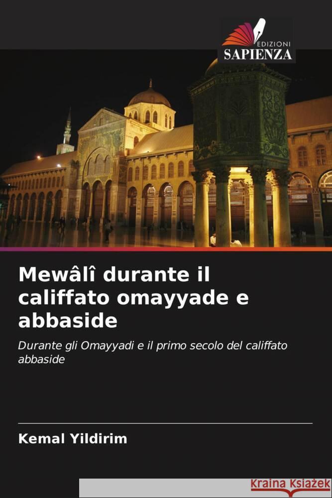 Mewâlî durante il califfato omayyade e abbaside Yildirim, Kemal 9786208084691