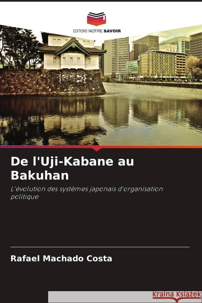 De l'Uji-Kabane au Bakuhan Costa, Rafael Machado 9786208085193