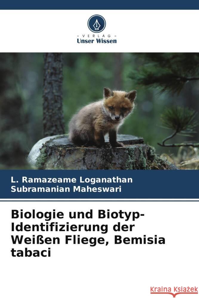 Biologie und Biotyp-Identifizierung der Weißen Fliege, Bemisia tabaci Loganathan, L. Ramazeame, Maheswari, Subramanian 9786208086107