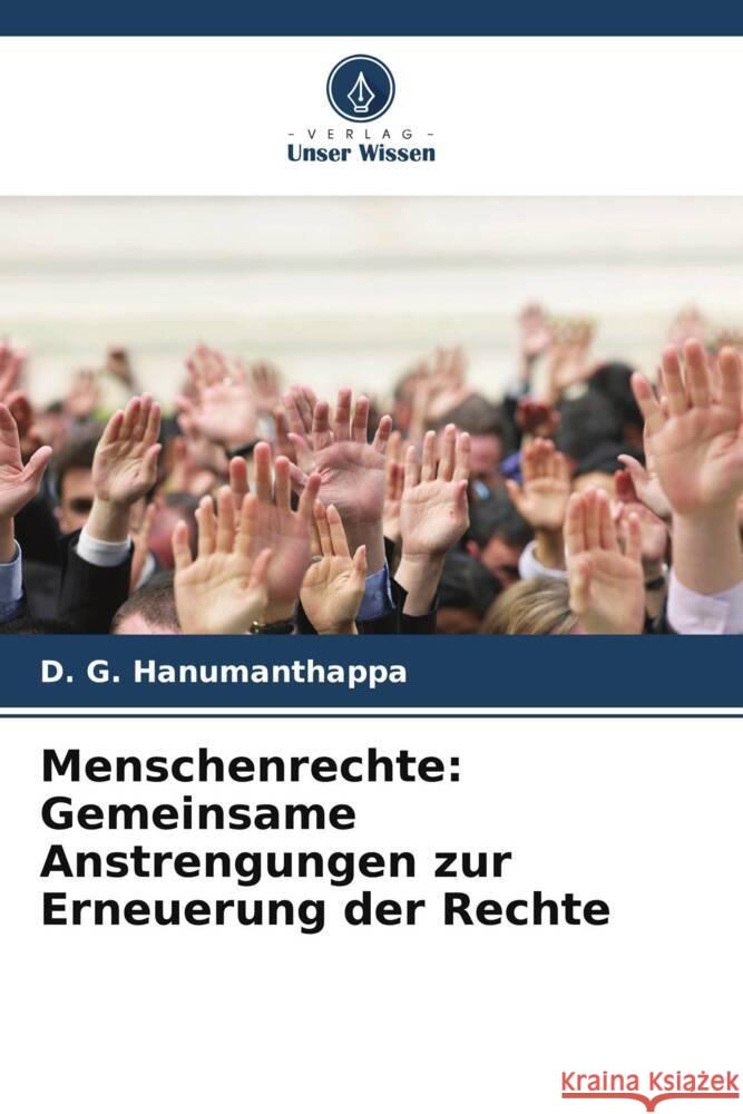 Menschenrechte: Gemeinsame Anstrengungen zur Erneuerung der Rechte Hanumanthappa, D. G. 9786208086466