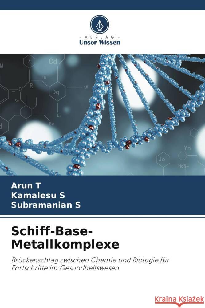 Schiff-Base-Metallkomplexe T, Arun, S, Kamalesu, S, Subramanian 9786208086763 Verlag Unser Wissen