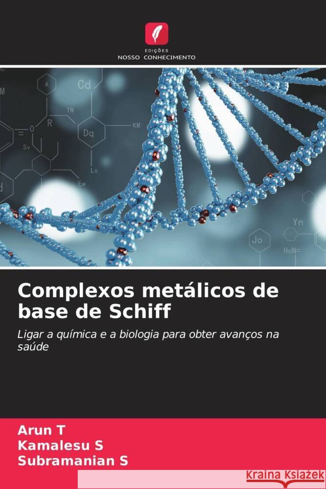 Complexos metálicos de base de Schiff T, Arun, S, Kamalesu, S, Subramanian 9786208086800 Edições Nosso Conhecimento