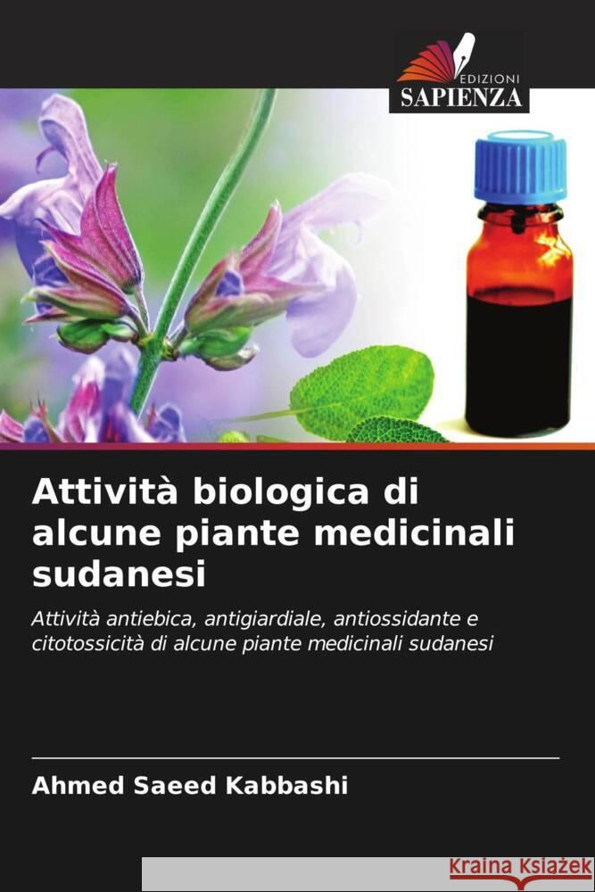 Attivit? biologica di alcune piante medicinali sudanesi Ahmed Saeed Kabbashi 9786208086916