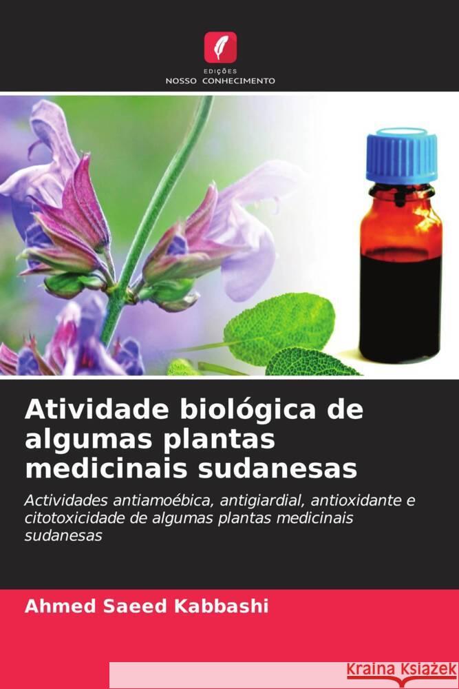 Atividade biol?gica de algumas plantas medicinais sudanesas Ahmed Saeed Kabbashi 9786208086923