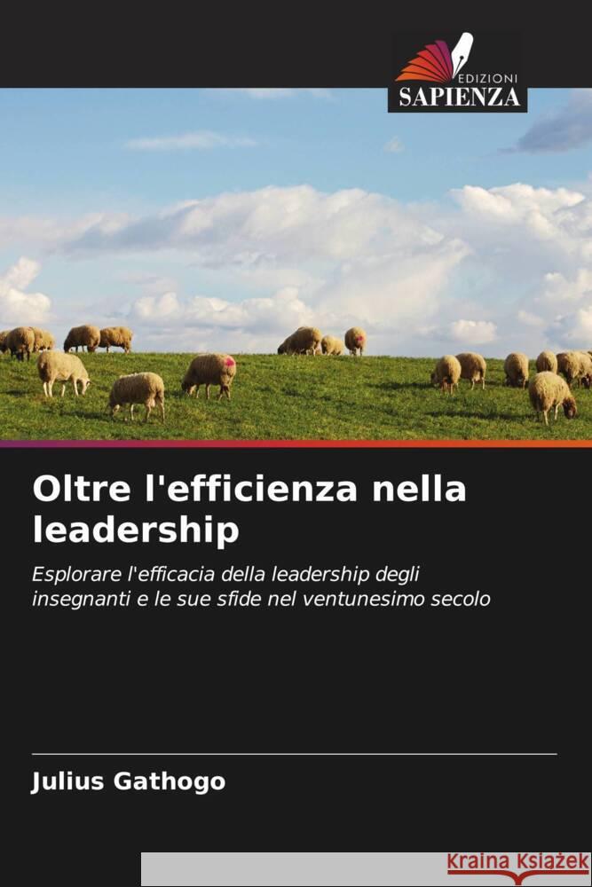Oltre l'efficienza nella leadership Julius Gathogo 9786208087098 Edizioni Sapienza