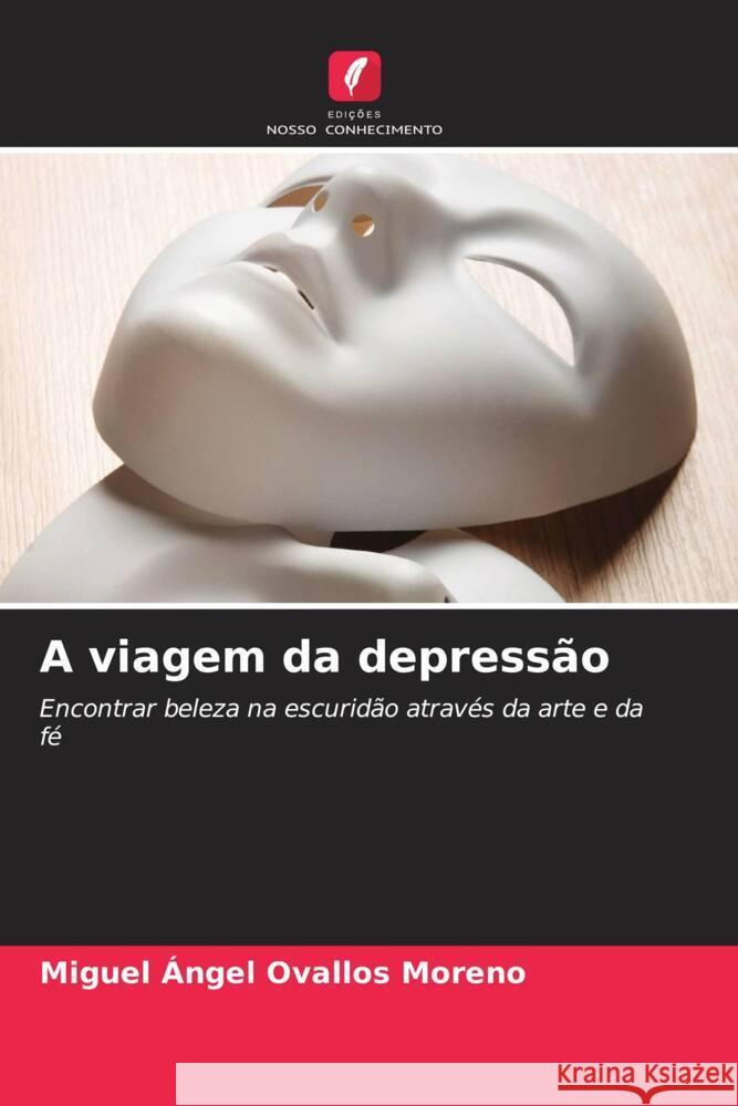 A viagem da depressão Ovallos Moreno, Miguel Ángel 9786208087159