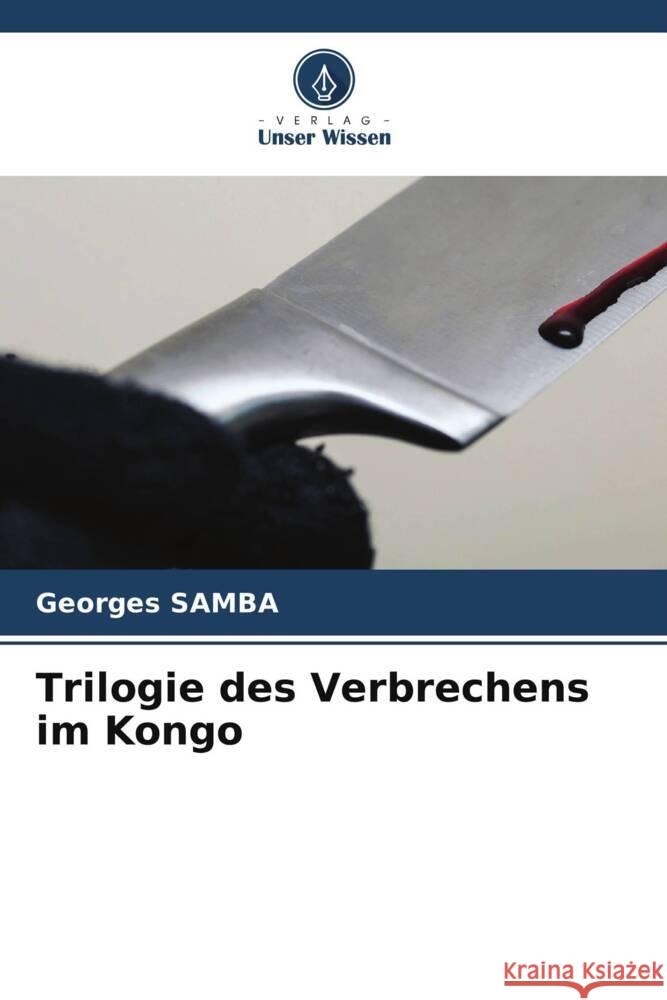 Trilogie des Verbrechens im Kongo Samba, Georges 9786208087180