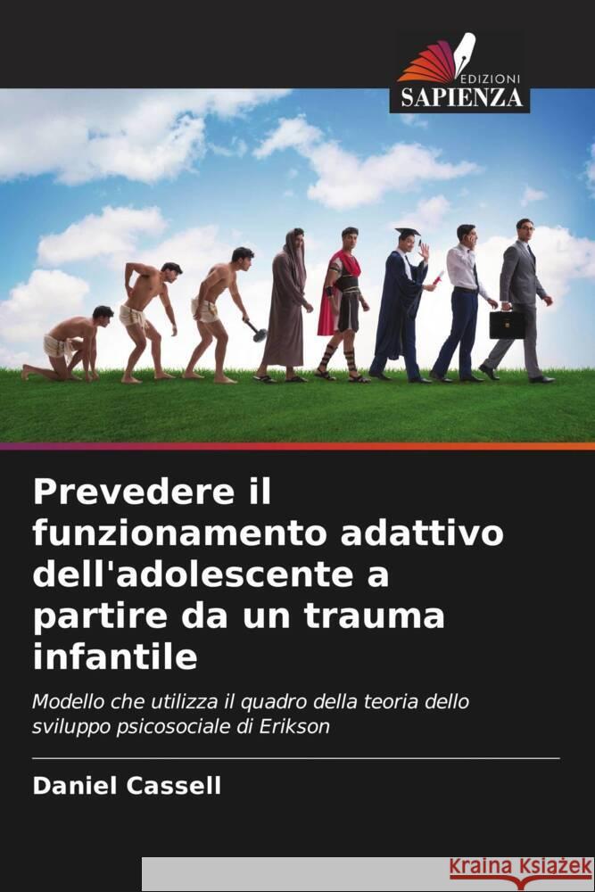 Prevedere il funzionamento adattivo dell'adolescente a partire da un trauma infantile Cassell, Daniel 9786208088460