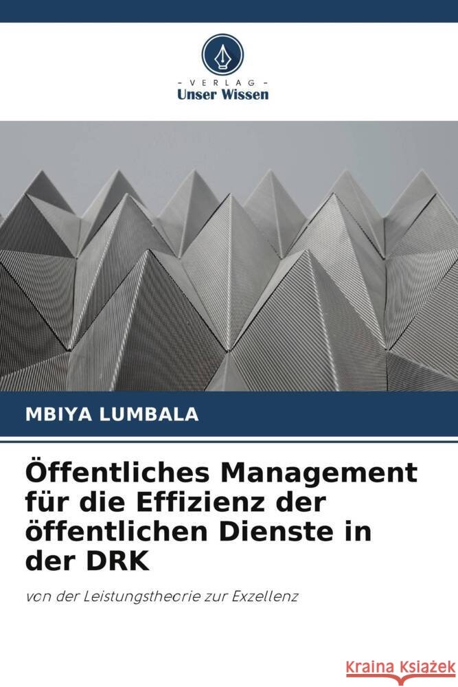 Öffentliches Management für die Effizienz der öffentlichen Dienste in der DRK LUMBALA, MBIYA 9786208088552 Verlag Unser Wissen