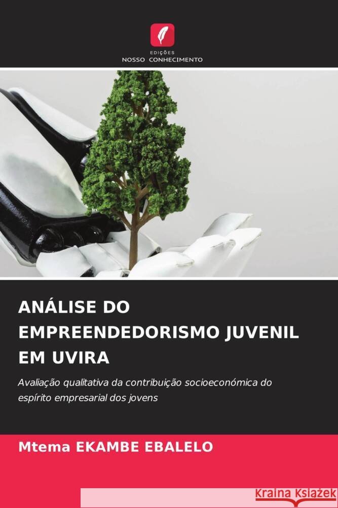 An?lise Do Empreendedorismo Juvenil Em Uvira Mtema Ekamb 9786208089269 Edicoes Nosso Conhecimento