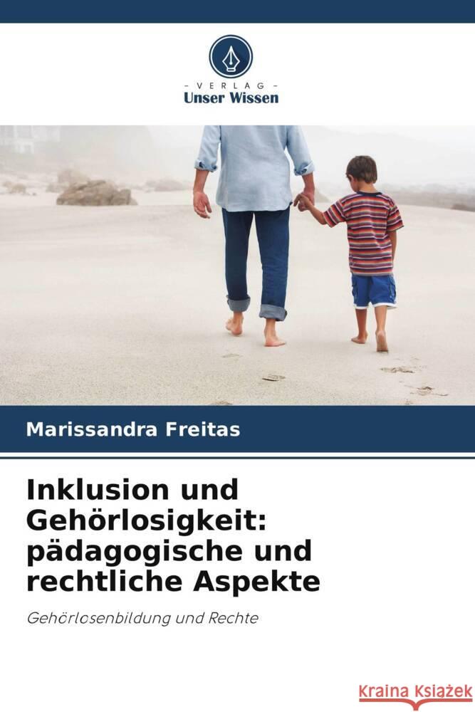 Inklusion und Gehörlosigkeit: pädagogische und rechtliche Aspekte Freitas, Marissandra 9786208089641