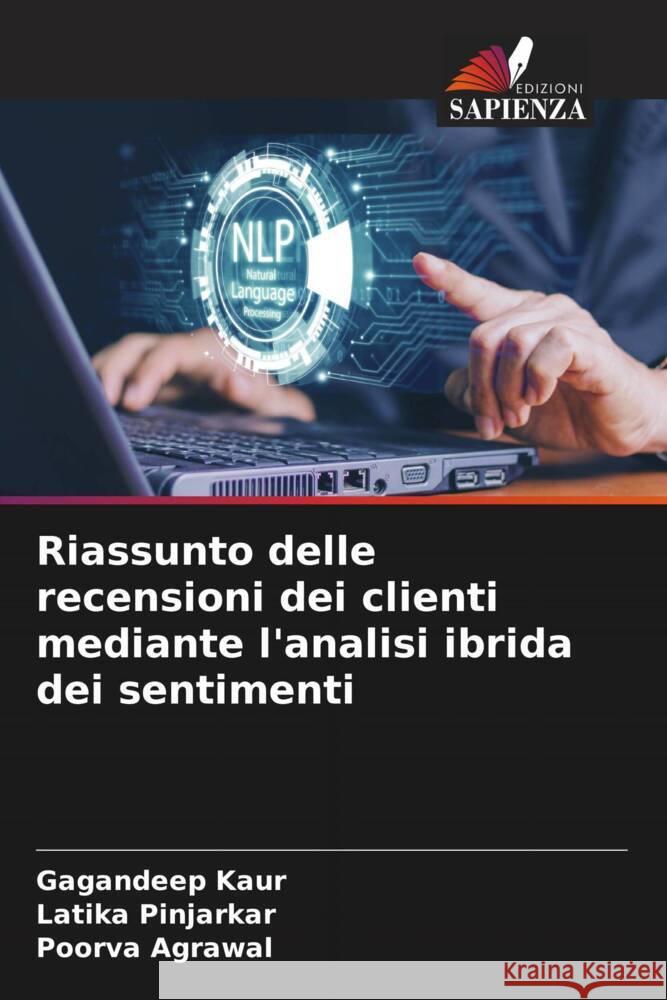 Riassunto delle recensioni dei clienti mediante l'analisi ibrida dei sentimenti Kaur, Gagandeep, Pinjarkar, Latika, Agrawal, Poorva 9786208090937