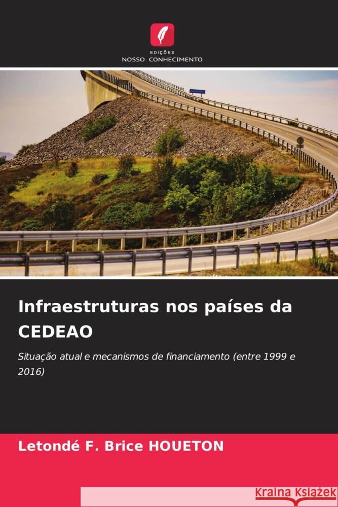 Infraestruturas nos países da CEDEAO HOUETON, Letondé F. Brice 9786208091422