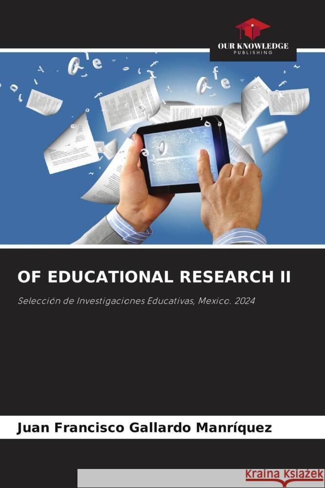 OF EDUCATIONAL RESEARCH II Gallardo Manrìquez, Juan Francisco 9786208091682