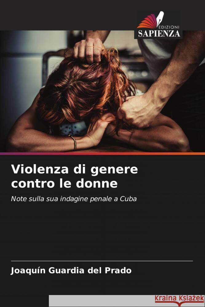 Violenza di genere contro le donne Joaqu?n Guardi 9786208091767 Edizioni Sapienza