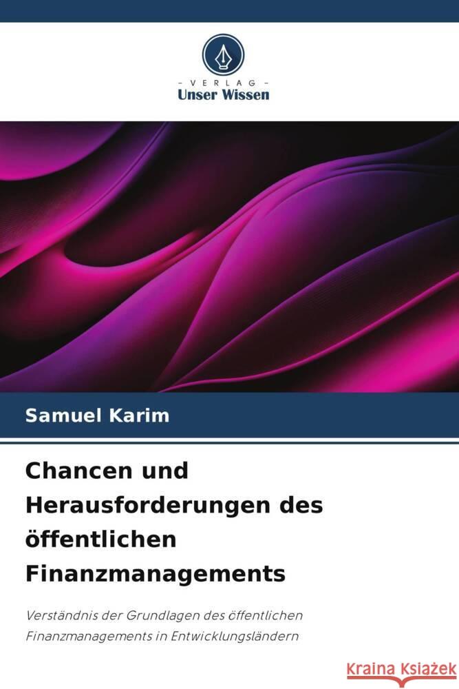 Chancen und Herausforderungen des ?ffentlichen Finanzmanagements Samuel Karim 9786208091828