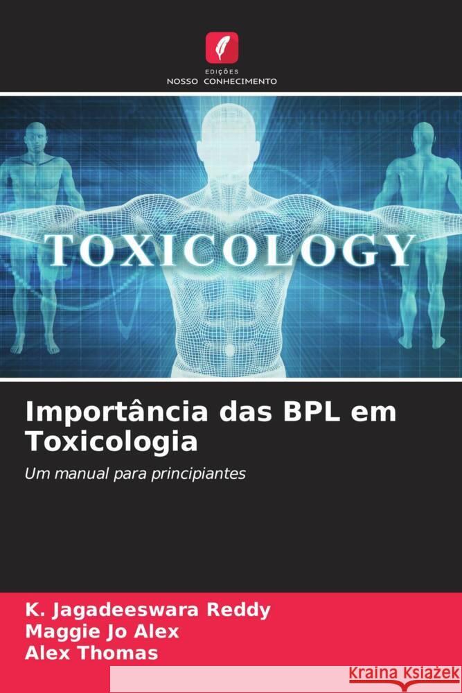 Import?ncia das BPL em Toxicologia K. Jagadeeswara Reddy Maggie Jo Alex Alex Thomas 9786208092696 Edicoes Nosso Conhecimento