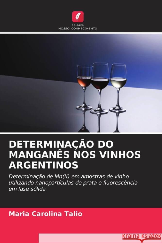 Determina??o Do Mangan?s Nos Vinhos Argentinos Maria Carolina Talio 9786208093211 Edicoes Nosso Conhecimento