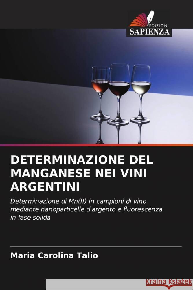 Determinazione del Manganese Nei Vini Argentini Maria Carolina Talio 9786208093235 Edizioni Sapienza