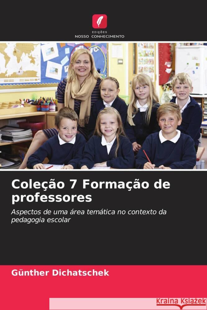 Cole??o 7 Forma??o de professores G?nther Dichatschek 9786208093761 Edicoes Nosso Conhecimento