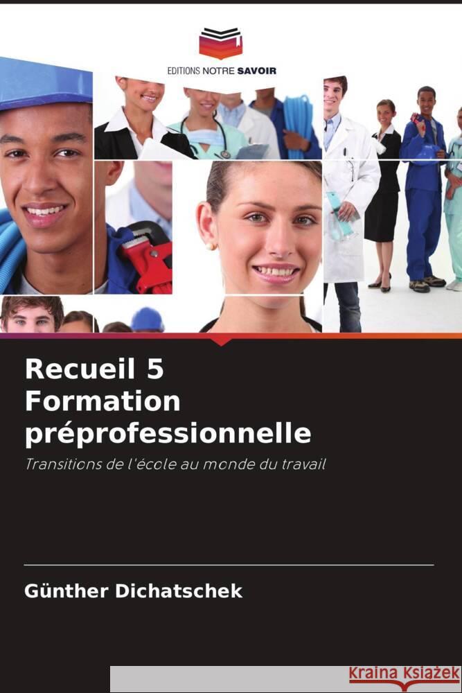 Recueil 5 Formation pr?professionnelle G?nther Dichatschek 9786208093808 Editions Notre Savoir