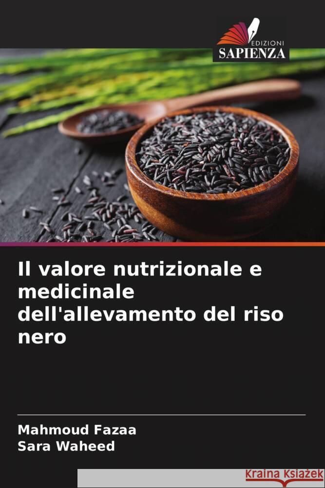 Il valore nutrizionale e medicinale dell'allevamento del riso nero Mahmoud Fazaa Sara Waheed 9786208094287 Edizioni Sapienza