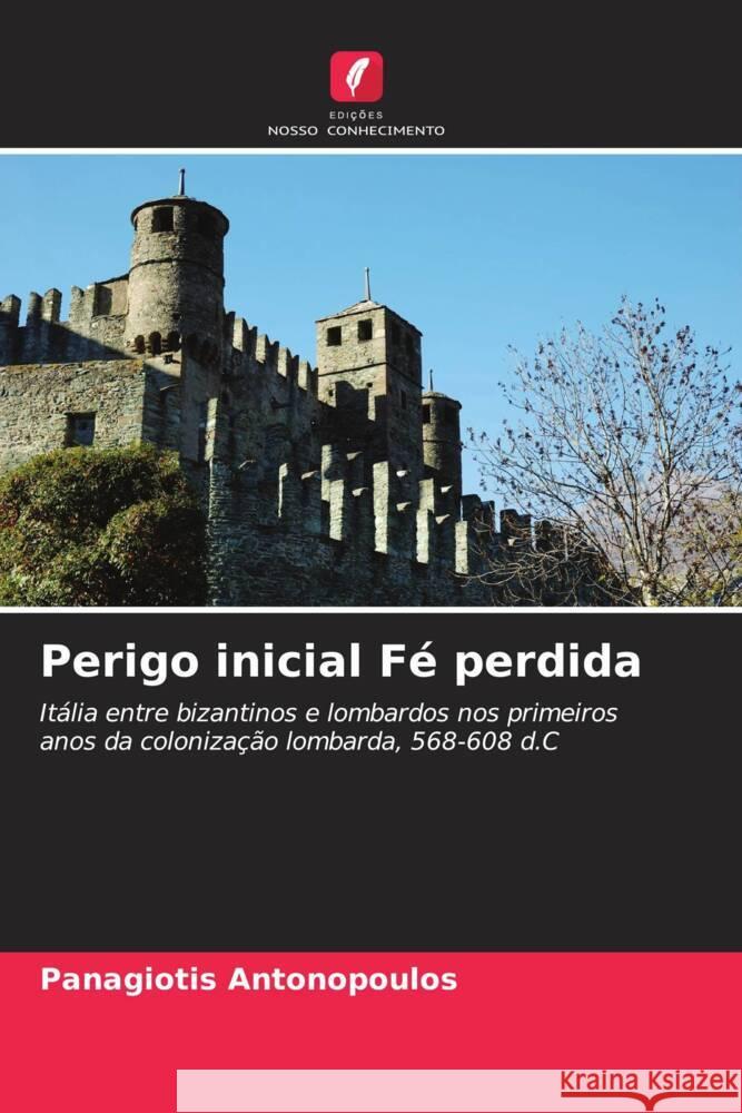 Perigo inicial F? perdida Panagiotis Antonopoulos 9786208095888 Edicoes Nosso Conhecimento