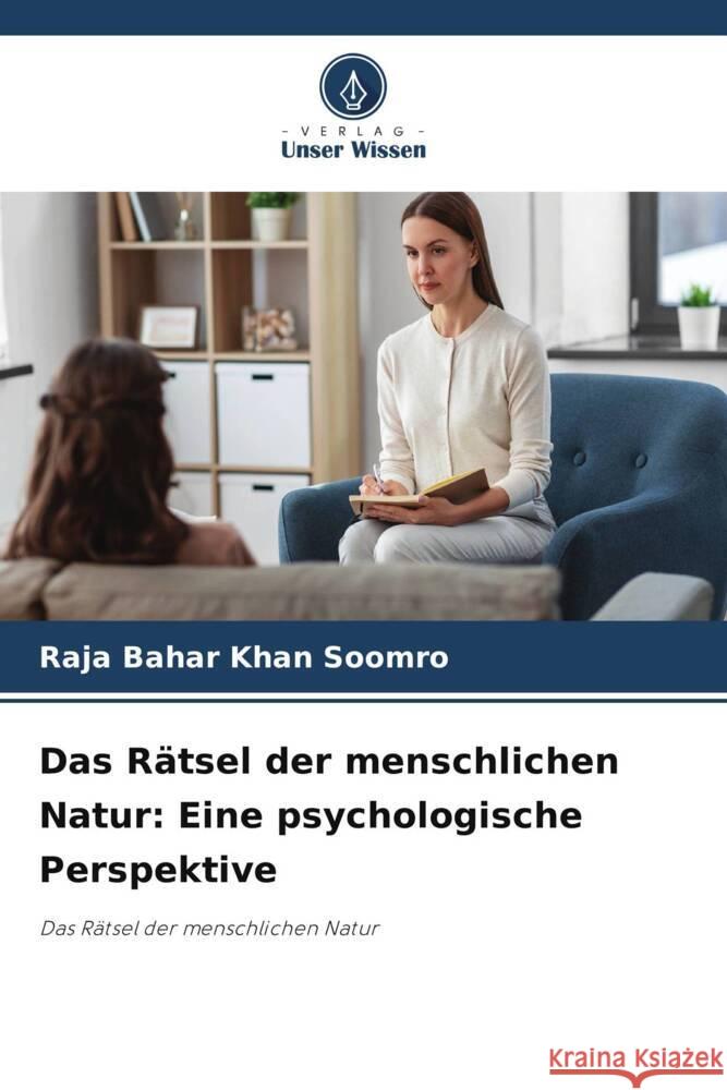 Das Rätsel der menschlichen Natur: Eine psychologische Perspektive Soomro, Raja Bahar Khan 9786208096441