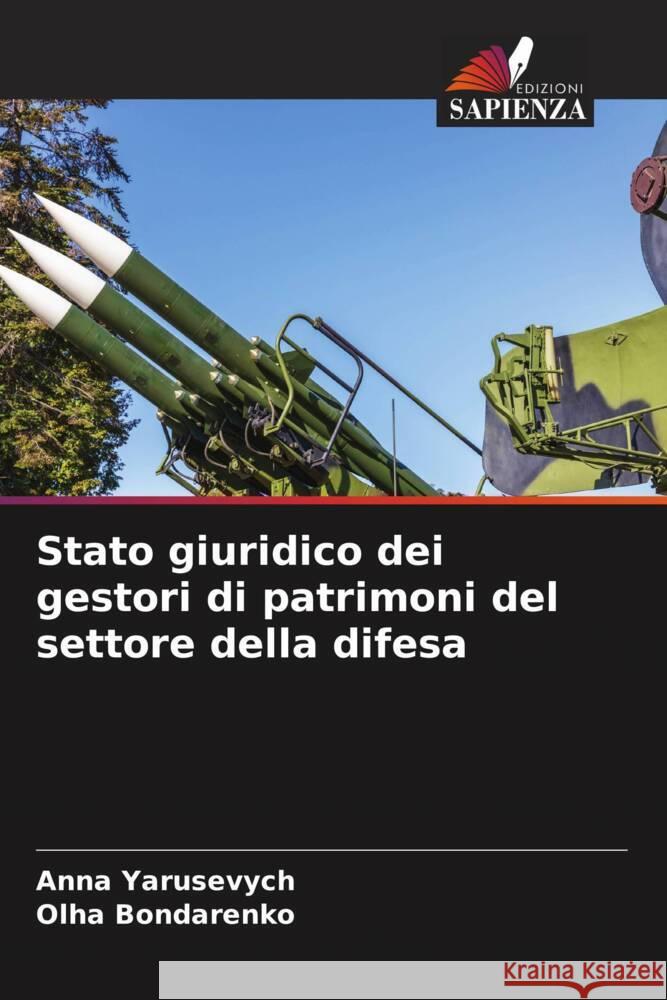 Stato giuridico dei gestori di patrimoni del settore della difesa Yarusevych, Anna, Bondarenko, Olha 9786208096724